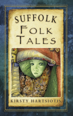 Suffolk Folk Tales - Hartsiotis, Kirsty