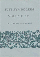 Sufi Symbolism: The Terms Relating to Reality, the Divine Attributes and the Sufi Path - Nurbakhsh, Javad