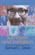 Sufi Vision and Initiation: Meetings with Remarkable Beings