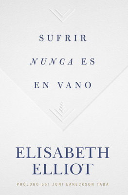 Sufrir Nunca Es En Vano - Elliot, Elisabeth