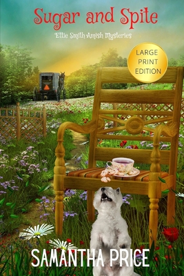 Sugar and Spite LARGE PRINT: Amish Cozy Mystery - Price, Samantha