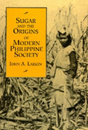 Sugar and the Origins of Modern Philippine Society