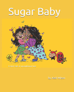 Sugar Baby: A short tale of unconditional love