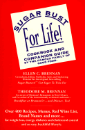 Sugar Bust for Life!: Cookbook and Companion Guide by the Famous Family of Good Food - Brennan, Ellen C, and Brennan, Theodore M, and Shamrock Publishing Inc