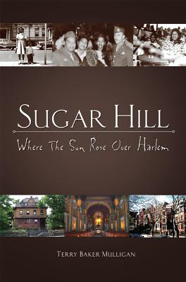 Sugar Hill: Where The Sun Rose Over Harlem - Mulligan, Terry Baker
