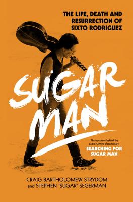 Sugar Man - Strydom, Craig Bartholomew, and Segerman, Stephen 'Sugar'