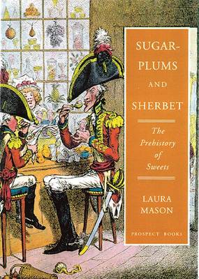 Sugar-Plums and Sherbet - Mason, Laura