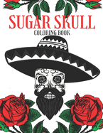 Sugar Skull Coloring Book: Adult Relaxation Anti-Stress Ghotic Designs