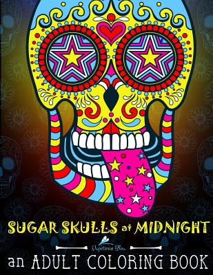 Sugar Skulls at Midnight Adult Coloring Book: A Da de Los Muertos & Day of the Dead Coloring Book for Adults & Teens - Papeterie Bleu