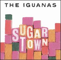 Sugar Town - The Iguanas