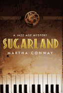 Sugarland: A Jazz Age Mystery