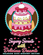 Sugary Sweets with Delicious Desserts Coloring Book Midnight Edition: Cakes, Ice Cream, Donuts, Cupcakes, Lollipops, Milkshakes and More - A Really Relaxing Gift for Bakers, Pastry Chefs and Dessert Lovers (Black Background Coloring Book)