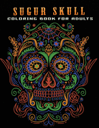 sugur skull coloring book adults: Stress Relieving Coloring Book Featuring beautiful skull design