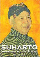 Suharto, Indonesia's Last Sultan