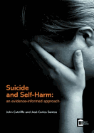 Suicide and Self-harm: an Evidence-informed Approach