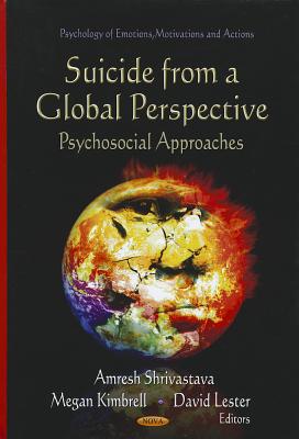 Suicide from a Global Perspective: Psychosocial Approaches - Shrivastava, Amresh