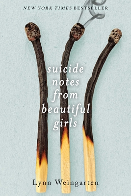 Suicide Notes from Beautiful Girls - Weingarten, Lynn