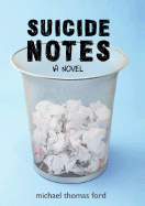 Suicide Notes - Ford, Michael Thomas