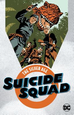 Suicide Squad: The Silver Age - Kanigher, Robert