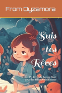 Suis tes Reves: Un Livre de Bonne Nuit pour les Filles Ambitieuses