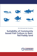 Suitability of Community Based Fish Culture in Rain-Fed Paddy Land