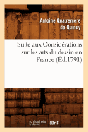 Suite Aux Considerations Sur Les Arts Du Dessin En France, (Ed.1791)