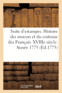 Suite d'Estampes Pour Servir ? l'Histoire Des Moeurs Et Du Costume Des Fran?ais. Xixe Si?cle. 1776