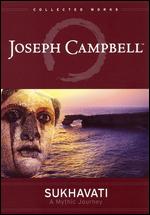 Sukhavati: Place of Bliss - A Mythic Journey with Joseph Campbell - 