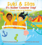 Suki & Silas It's Roller Coaster Day!: Every Day Is a Holiday
