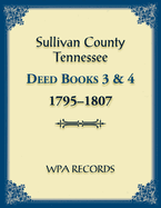 Sullivan County, Tennessee Deed Books 3 & 4 1795-1807