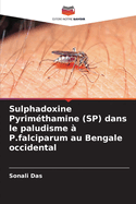 Sulphadoxine Pyrim?thamine (SP) dans le paludisme ? P.falciparum au Bengale occidental