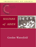 Sultans of Aden - Waterfield, Gordon, and Day, Stephen (Introduction by)