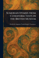 Sumerian Hymns From Cuneiform Texts in the British Museum