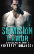 Sumisin y Amor: Romance con un Multimillonario