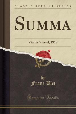 Summa: Viertes Viertel, 1918 (Classic Reprint) - Blei, Franz