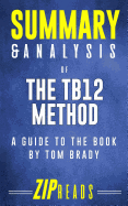 Summary & Analysis of the Tb12 Method: A Guide to the Book by Tom Brady