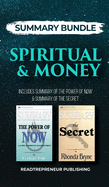 Summary Bundle: Spiritual & Money - Readtrepreneur Publishing: Includes Summary of The Power of Now & Summary of The Secret