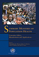 Summary Measures of Population Health: Concepts, Ethics, Measurement and Applications