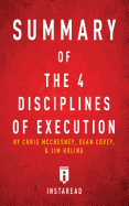 Summary of The 4 Disciplines of Execution: by Chris McChesney, Sean Covey, and Jim Huling - Includes Analysis