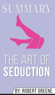 Summary of The Art of Seduction by Robert Greene