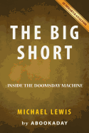 Summary of the Big Short: By Michael Lewis - Includes Analysis of the Big Short