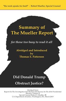 Summary of the Mueller Report, for those too busy to read it all - Patterson, Thomas E