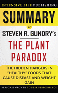 Summary of The Plant Paradox: The Hidden Dangers in "Healthy" Foods That Cause Disease and Weight Gain