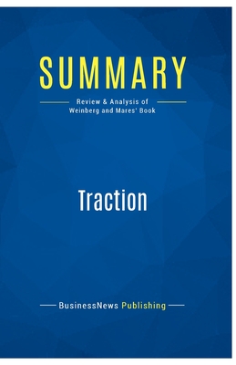 Summary: Traction: Review and Analysis of Weinberg and Mares' Book - Businessnews Publishing