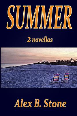 Summer: 2 Novellas - Stone, Alex B