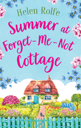 Summer at Forget-Me-Not Cottage: An uplifting, romantic read from Helen Rolfe