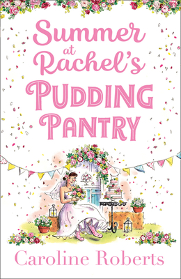 Summer at Rachel's Pudding Pantry - Roberts, Caroline