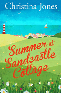 Summer at Sandcastle Cottage: Curl up with the MOST joyful, escapist read...