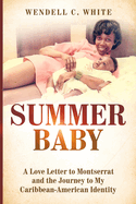 Summer Baby: A Love Letter to Montserrat and the Journey to My Caribbean-American Identity