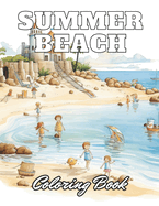 Summer Beach Coloring Book for Kids: eautiful and High-Quality Design To Relax and Enjoy